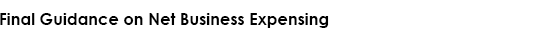 Final Guidance on Net Business Expensing